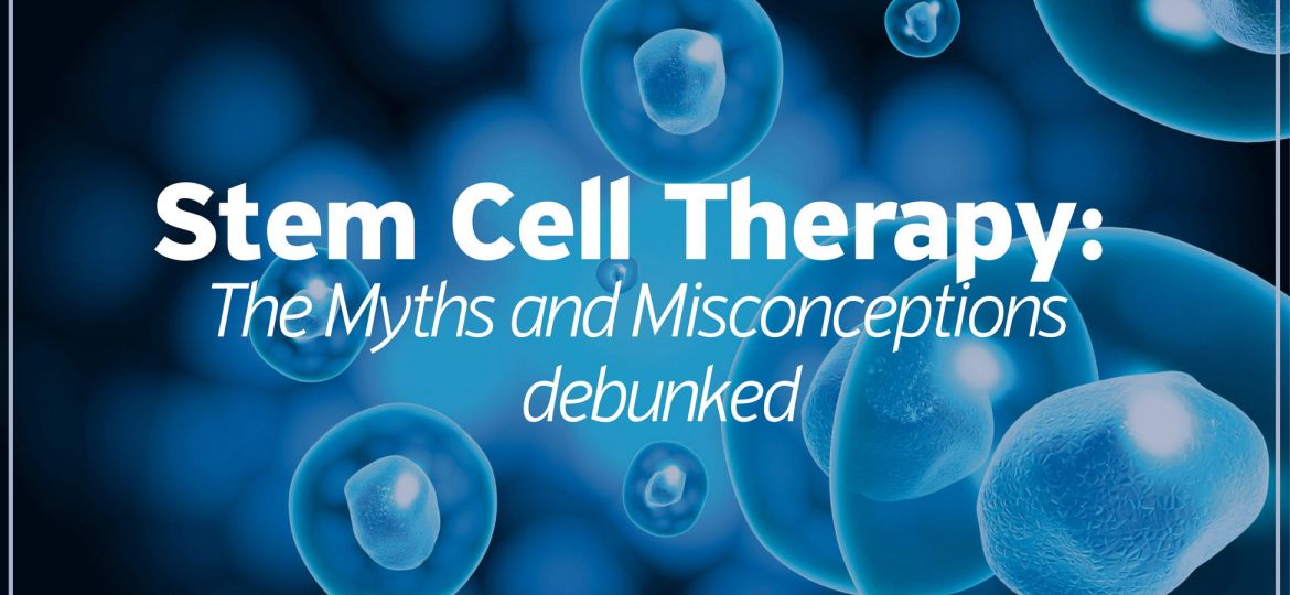 Stem-Cell-Therapy-The-Myths-and-Misconceptions-debunked