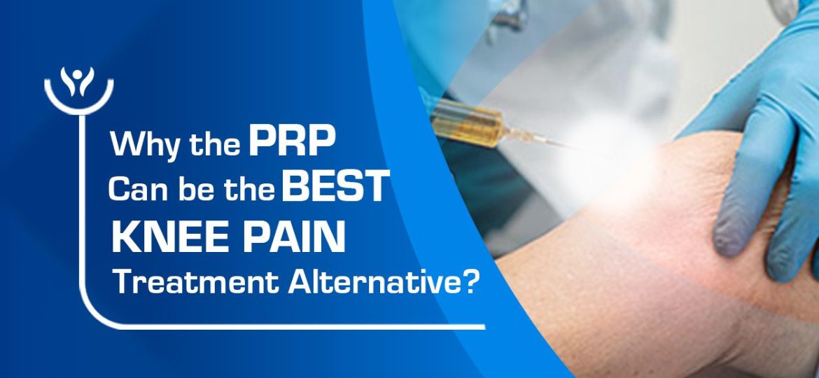 Why the PRP Can be the Best Knee Pain Treatment Alternative (09.05.2024)