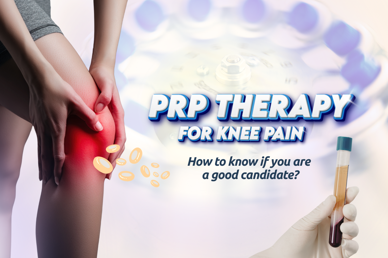 PRP Therapy for Knee Pain – How to know if you are a good candidate