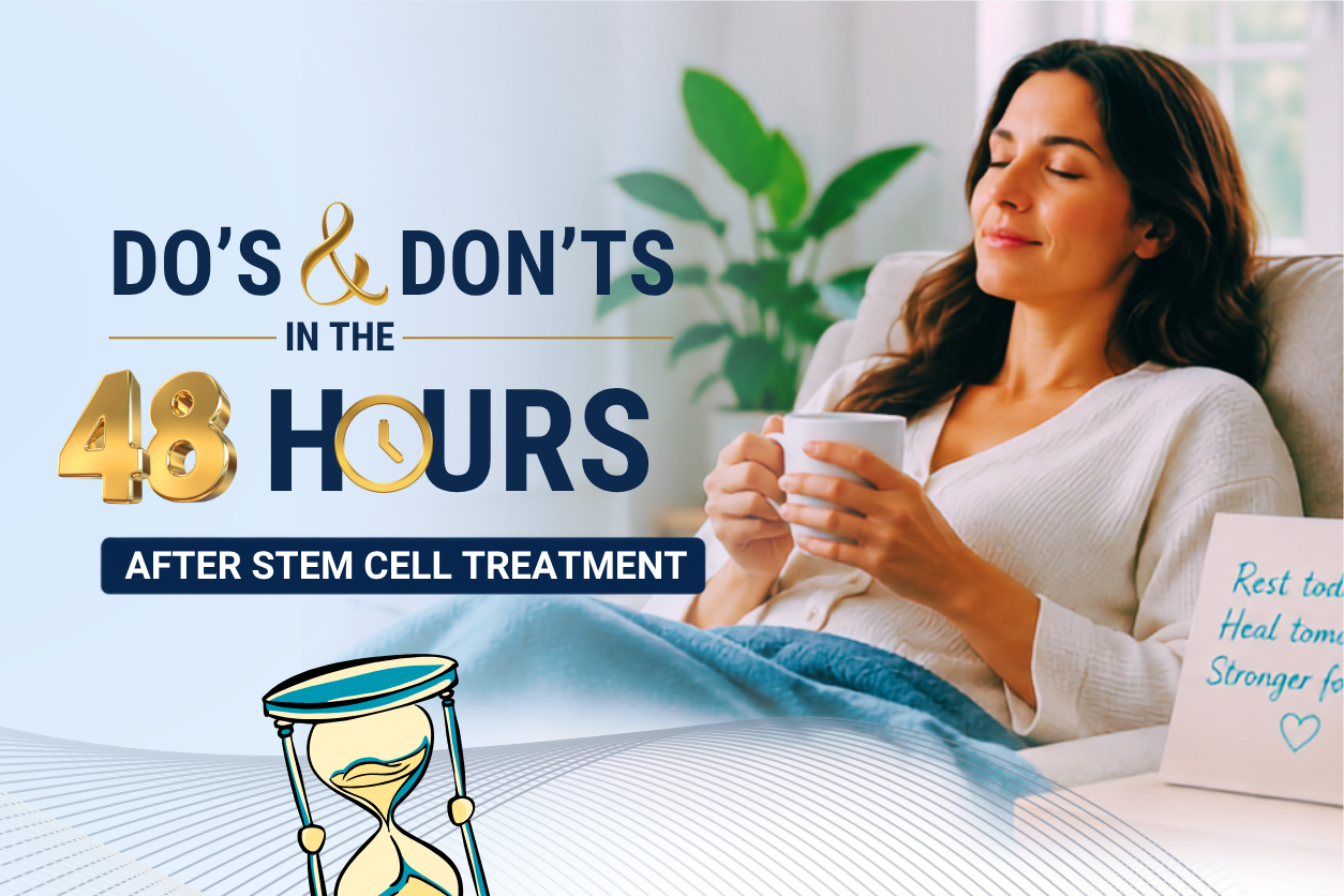 Dos and Donts 48 hours after stem cell treatment